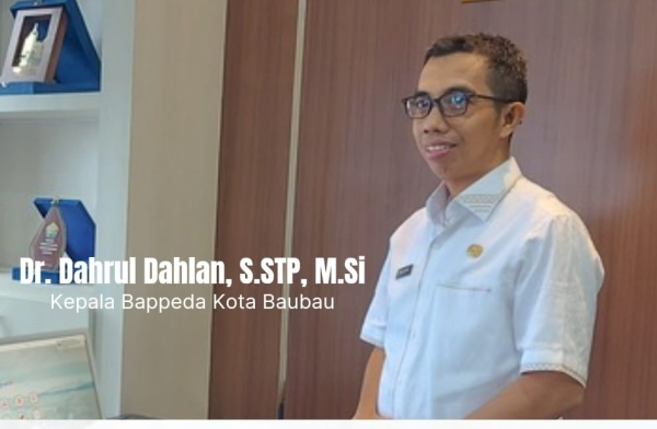 Dr. Dahrul Dahlan, S.STP, M.Si, kepala Bappeda Kota Baubau